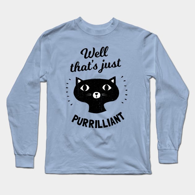 Well That's Just Purrilliant - Cat Pun Long Sleeve T-Shirt by propellerhead